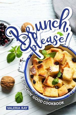 Brunch, Please! · A Brunchin' Good Cookbook