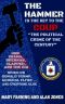 The HAMMER Is the Key to the Coup "The Political Crime of the Century" · How Obama, Brennan, Clapper, and the CIA Spied on President Trump, General Flynn ... And Everyone Else