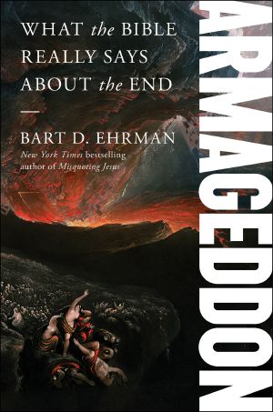 Armageddon: What the Bible Really Says about the End, What the Bible Really Says about the End