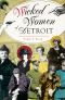 Wicked Women of Detroit