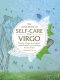 The Little Book of Self-Care for Virgo