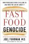 Fast Food Genocide · How Processed Food Is Killing Us and What We Can Do About It