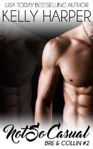 Not So Casual · Part 2 · Bre & Collin #2 (Power Play Series Book 14)