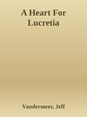 A Heart for Lucretia