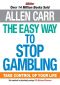 The Easy Way to Stop Gambling · Take Control of Your Life