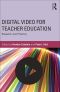 Digital Video for Teacher Education