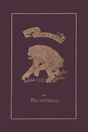 Stories of the Gorilla Country, Illustrated Edition (Yesterday's Classics)