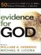 Evidence for God · 50 Arguments for Faith From the Bible, History, Philosophy, and Science