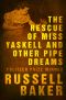 The Rescue of Miss Yaskell and Other Pipe Dreams