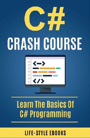 C# · C# CRASH COURSE – Beginner’s Course to Learn the Basics of C# Programming in 24 Hours! · (C#, C Programming, C, Java, Python, Angularjs, C++, Programming)