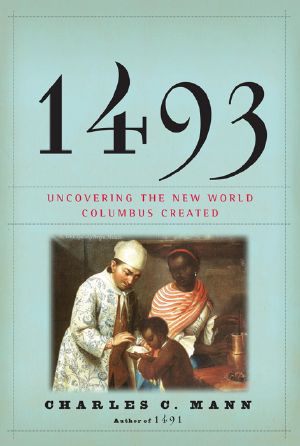 1493 · Uncovering the New World Columbus Created