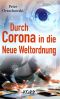 Durch Corona in die Neue Weltordnung