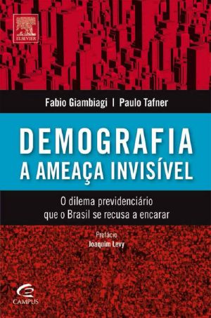 Demografia · a ameaça invisível · o dilema previdenciário que o Brasil se recusa a encarar