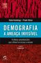 Demografia · a ameaça invisível · o dilema previdenciário que o Brasil se recusa a encarar