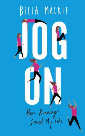 Jog on · How Running Saved My Life