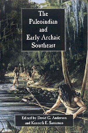 The Paleoindian and Early Archaic Southeast