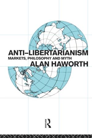 Anti-Libertarianism · Markets, Philosophy and Myth