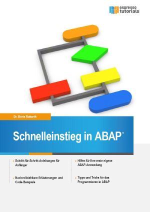 Schnelleinstieg in ABAP · Das SAP Einsteigerbuch