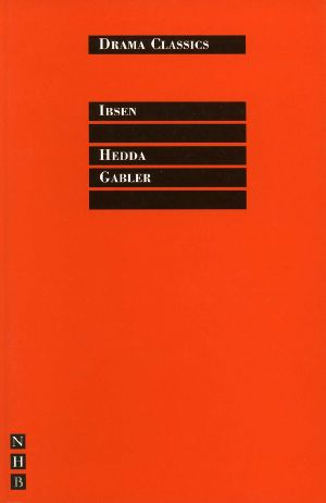 Hedda Gabler · Full Text and Introduction (NHB Drama Classics)