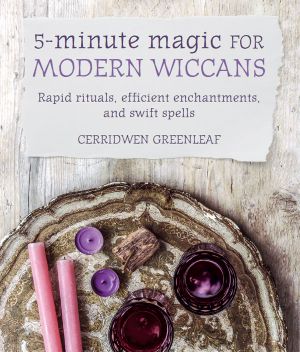 5-Minute Magic for Modern Wiccans