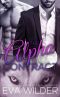 The Alpha Contract · Wolf Shapeshifter Menage Romance (Taking Two Book 4)