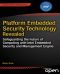 Platform Embedded Security Technology Revealed · Safeguarding the Future of Computing With Intel Embedded Security and Management Engine