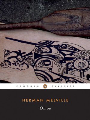 Omoo · A Narrative of Adventures in the South Seas (Penguin Classics)