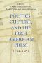 Politics, Culture, and the Irish American Press