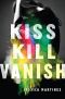 Kiss Kill Vanish