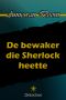 De Bewaker Die Sherlock Heette