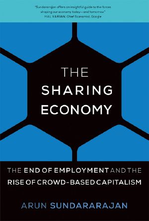 The Sharing Economy · The End of Employment and the Rise of Crowd-Based Capitalism