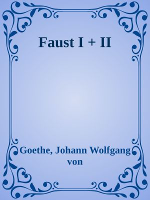Faust I + II