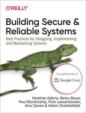 Building Secure and Reliable Systems - Google version