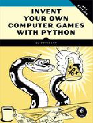 Invent Your Own Computer Games with Python · 4th Edition