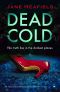Dead Cold · an Absolutely Gripping Crime and Mystery Thriller