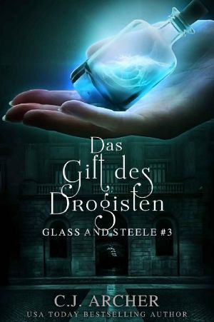 Glass and Steele 03 - Das Gift des Drogisten