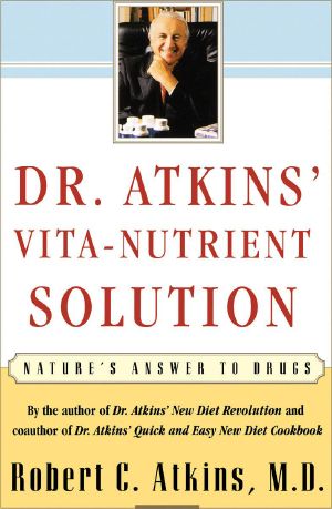 Dr. Atkins' Vita-Nutrient Solution · Nature's Answer to Drugs