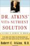 Dr. Atkins' Vita-Nutrient Solution · Nature's Answer to Drugs