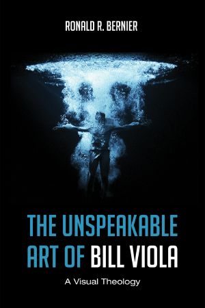 The Unspeakable Art of Bill Viola