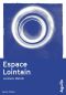 Espace lointain