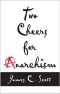 Two Cheers for Anarchism