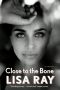 Close to the Bone, A Memoir