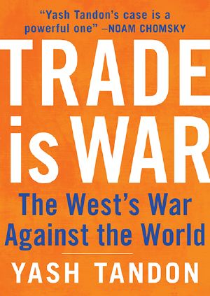 Trade Is War · The West's War Against the World