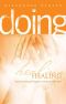 Doing Healing · How to Minister God's Kingdom in the Power of the Spirit