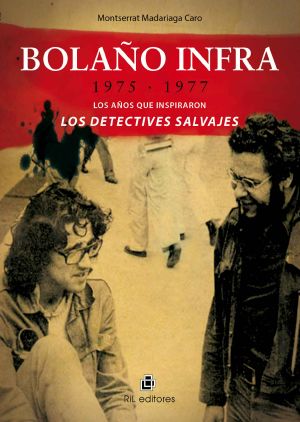 Bolaño Infra · 1975-1977 · Los Años Que Inspiraron Los Detectives Salvajes