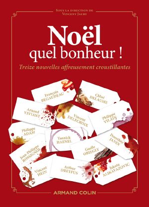 Noël, Quel Bonheur ! · Treize Nouvelles Affreusement Croustillantes