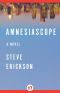 Amnesiascope · A Novel