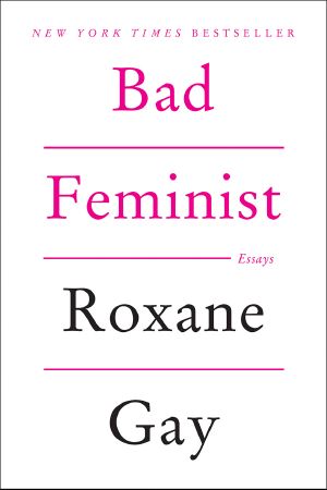 Bad Feminist · Essays