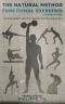 The Natural Method · Functional Exercises · Georges Hébert's Practical Guide to Physical Education (translated)