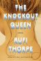 The Knockout Queen, A novel